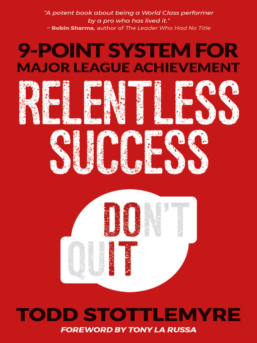 Title details for Relentless Success by Todd Stottlemyre - Available